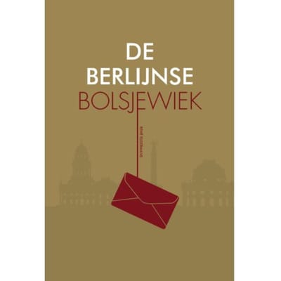De Berlijnse Bolsjewiek - Trilogie - René Eijsermans