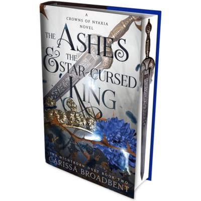 The Ashes And The Star-Cursed King - Crowns Of Nyaxia - Carissa Broadbent