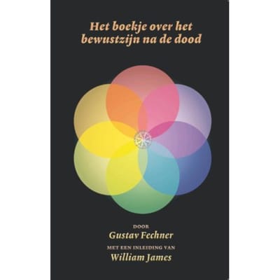 Het Boekje Over Het Bewustzijn Na De Dood - Fenomenologische Mystieken - Gustav Fechner