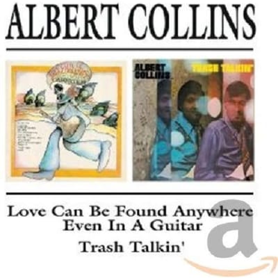 Love Can Be Found Anywhere / Trash Talkin' - Albert Collins