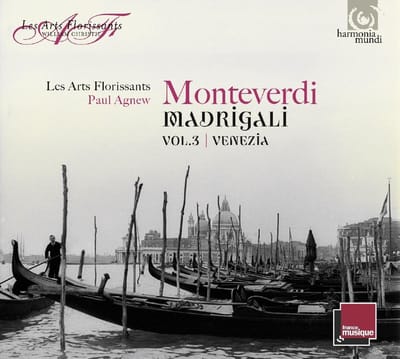 Les Arts Florissants, Paul Agnew - Monteverdi: Madrigali Vol. 3 | Venezia (CD)