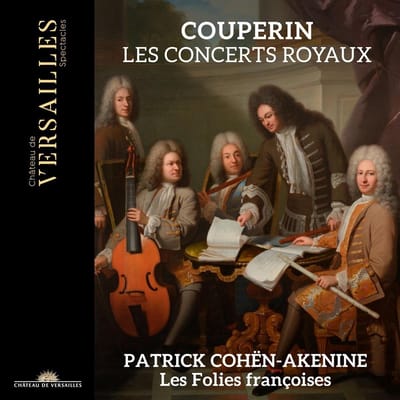 Les Folies Françoises, Patrick Cohën-Akenine - Couperin: Les Concerts Royaux (CD)