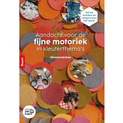 Aandacht Voor De Fijne Motoriek In Kleuterthema’s - Silvana Herben