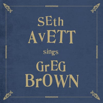 Sings Greg Brown - Seth Avett