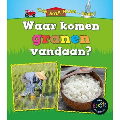 Waar Komen Granen Vandaan? - Van Boer Naar ... Bord! - Linda Staniford