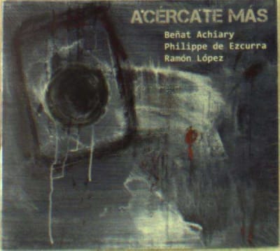 Benat Achiary, Philippe De Ezcurra, Ramon Lopez - Acértate Más (CD)