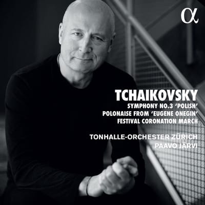 Tonhalle-Orchester Zürich, Paavo Järvi - Tchaikovsky: Symphony No. 3 "Polish", Polonaise From "Eugene Onegin", Festival Coronation March (CD)