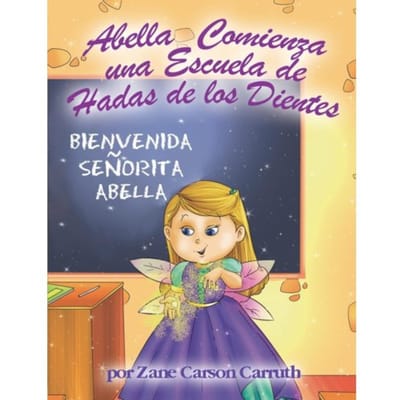 Abella Comienza Una Escuela De Hadas De Los Dientes - Zane Carson Carruth