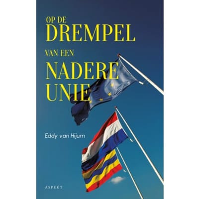 Op De Drempel Van Een Nadere Unie - Eddy van Hijum