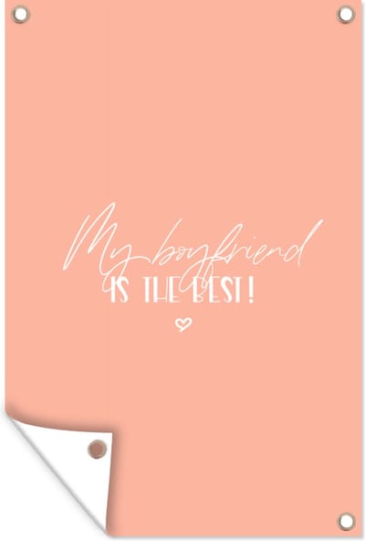 Muurdecoratie Vriendje - Verliefd - Quotes - My boyfriend is the best! - Spreuken - 120x180 cm - Tuinposter - Tuindoek
