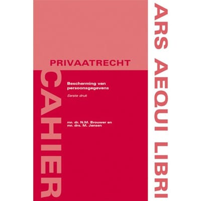 Bescherming Van Persoonsgegevens - Ars Aequi Cahiers - Privaatrecht - Nynke Brouwer