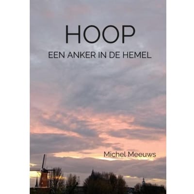 Hoop, Een Anker In De Hemel - Michel Meeuws
