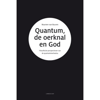 Quantum, De Oerknal En God - Maarten Van Buuren