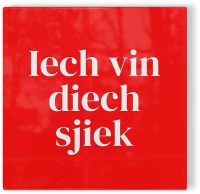 Tegeltje Maastricht Iech vin diech sjiek - rood wit - tegeltje stad - tegeltje met tekst