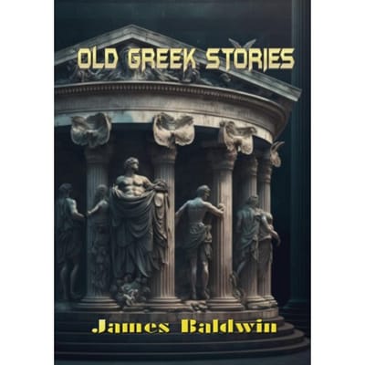 Old Greek Stories - James Baldwin