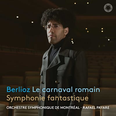 Orchestre Symphonique De Montreal, Rafael Payare - Berloiz: Le Carnaval Romain & Symphonie Fantastique (CD)