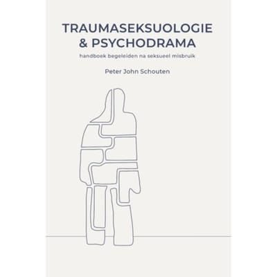 Traumaseksuologie En Psychodrama - Peter John Schouten