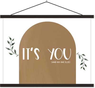 Posterhanger incl. Poster 40x30 cm - Schoolplaat - It's you and no one else - Quotes - Spreuken - Romantisch - Textielposter - Zwarte latten