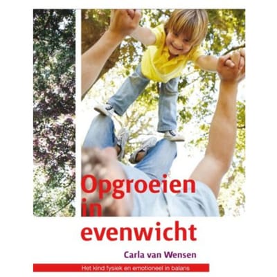 Opgroeien In Evenwicht - Carla Wensen