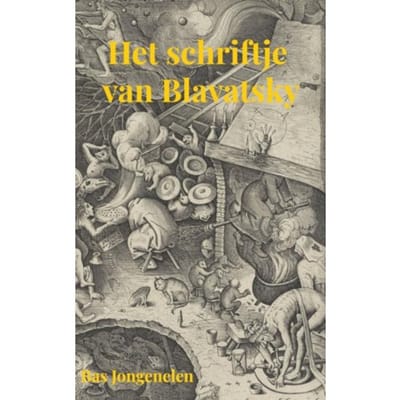 Het Schriftje Van Blavatsky - Bas Jongenelen