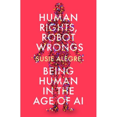 Human Rights, Robot Wrongs - Susie Alegre
