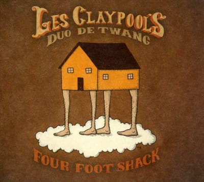 Four Foot Shack - Les Claypool