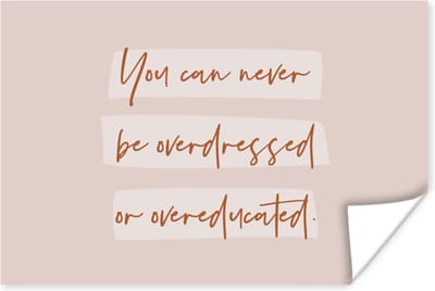 Poster Quotes - Mode - Educated - Studeer - Studenten - 180x120 cm XXL