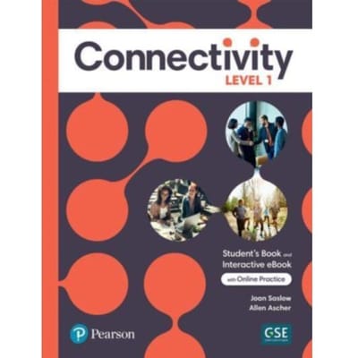 Connectivity Level 1 Student's Book & Interactive Student's Ebook With Online Practice, - Joan Saslow