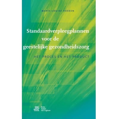 Standaardverpleegplannen Voor De Geestelijke Gezondheidszorg - Marie-Louise van Vossen