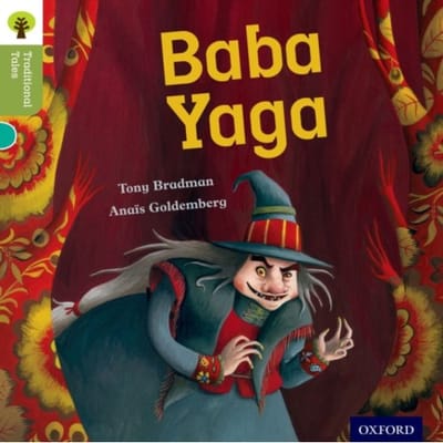 Oxford Reading Tree Traditional Tales: Level 7: Baba Yaga - Oxford Reading Tree Traditional Tales - Tony Bradman