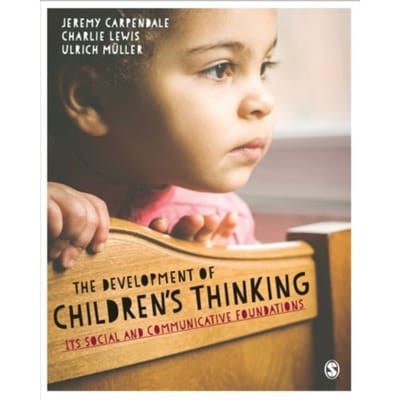 The Development Of Children S Thinking: Its Social And Communicative Foundations - Carpendale