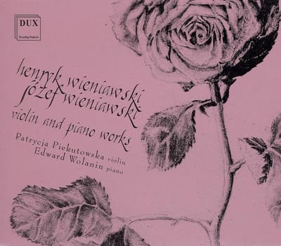 Wieniawski Henryk & Jozef: Violin & Piano Works