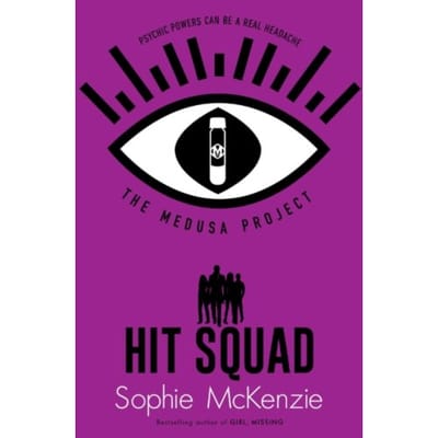 The Medusa Project: Hit Squad - The Medusa Project - Sophie McKenzie
