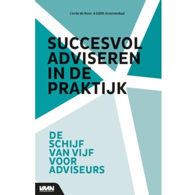 Succesvol Adviseren In De Praktijk - Cecile de Roos