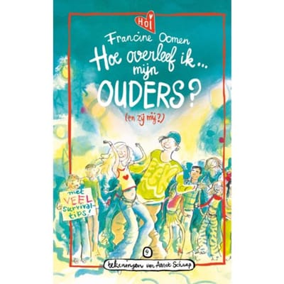 Hoe Overleef Ik Mijn Ouders? (En Zij Mij?) - Hoe Overleef Ik - Francine Oomen