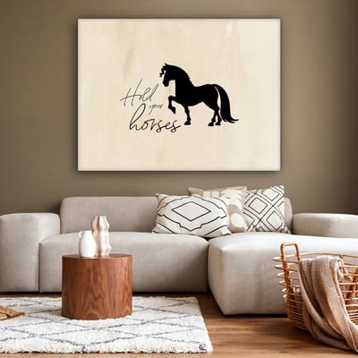 Canvas schilderij 160x120 cm - Wanddecoratie Quotes - Spreuken - Paarden - Hold your horses - Muurdecoratie woonkamer - Slaapkamer decoratie - Kamer accessoires - Schilderijen