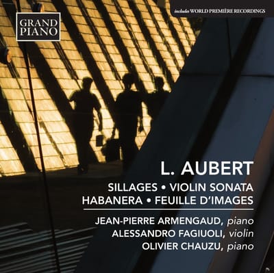 Jean-Pierre Armengaud, Alessandro Fagiuoli, Olivier Chauzu - Aubert: Sillages | Violin Sonata | Habanera | Feuille d'images (CD)