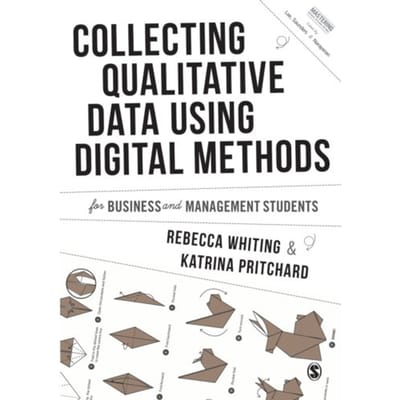 Collecting Qualitative Data Using Digital Methods - Whiting, Rebecca