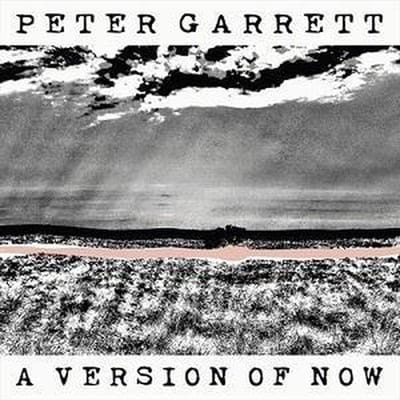 A Version Of Now - Peter Garrett