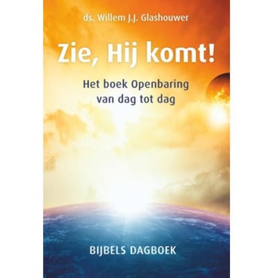 Zie, Hij Komt! - Willem J.J. Glashouwer