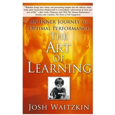 The Art Of Learning - Josh Waitzkin