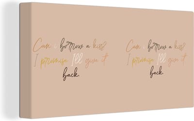 Canvas Schilderij Quotes - Can I borrow a kiss? I promise I'll give it back - Liefde - Spreuken - 40x20 cm - Wanddecoratie