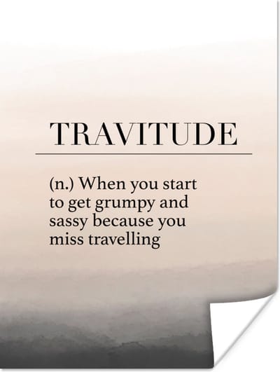 Poster Spreuken - Quotes - When you start to get grumpy and sassy because you miss travelling - Travitude - 120x160 cm XXL