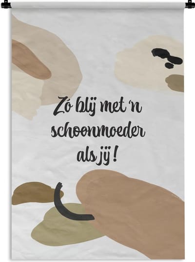 Wandkleed - Wanddoek - Zo blij met 'n schoonmoeder als jij - Spreuken - Quotes - Schoonmoeder - 120x180 cm - Wandtapijt