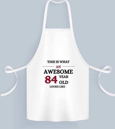 Akyol - this is what an awesome 84 year old looks like Keukenschort - Hoera 84 jaar - iemand die 84 jaar is geworden - de jarige - verjaardagscadeau - kado - geschenk - gift - leuke verjaardagscadeau - felicitatie - 82 bij 71 cm
