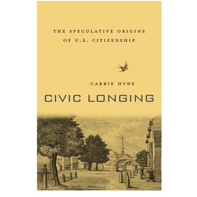 Civic Longing - Carrie Hyde