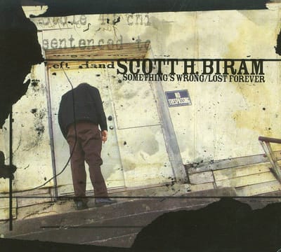 Something'S Wrong/Lost Forever - Scott H. Biram