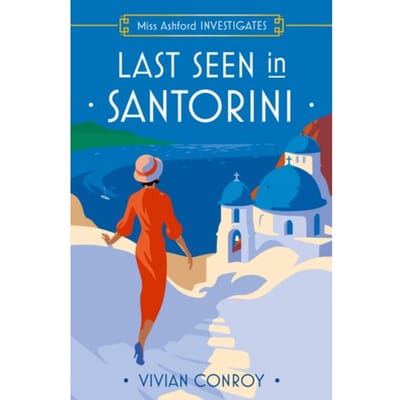 Last Seen In Santorini - Miss Ashford Investigates - Vivian Conroy