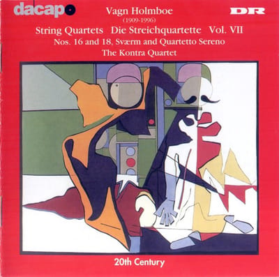 The Kontra Quartet - Vagn Holmboe: String Quartets, Vol. VII: Nos. 16 And 18, Sværm And Quartetto Sereno (CD)