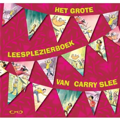Het Grote Leesplezierboek Van Carry Slee - Carry Slee